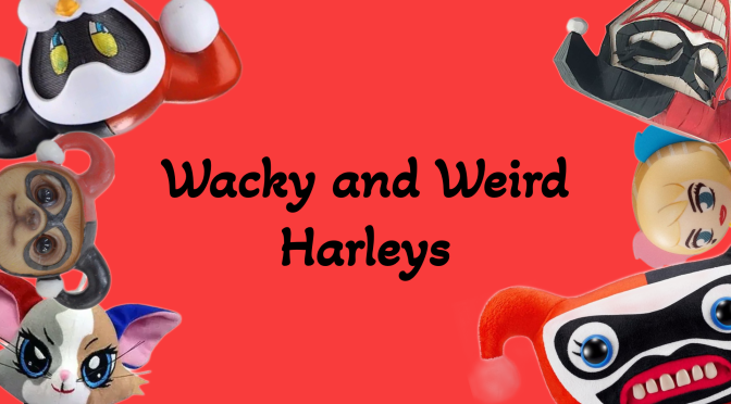 The Wonderful Weird World of Wacky Harleys